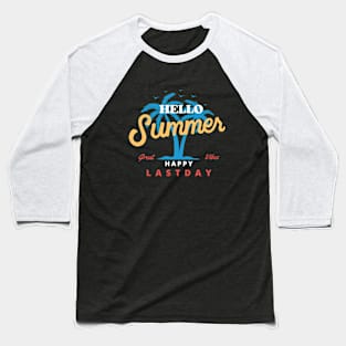 Hello summer Happy lastday of school Baseball T-Shirt